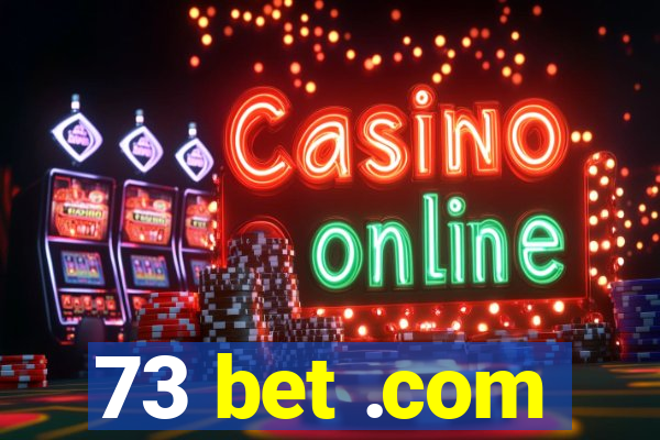 73 bet .com